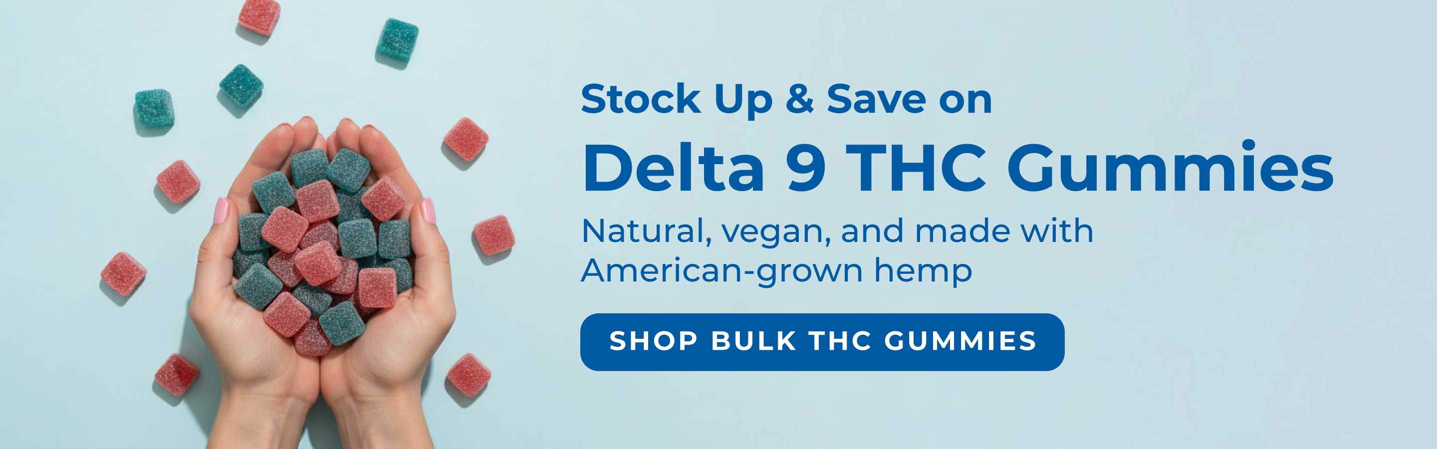 Stock Up & Save on Delta 9 THC Gummies